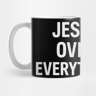 Jesus Over Everything - Christian Motivational Faith Mug